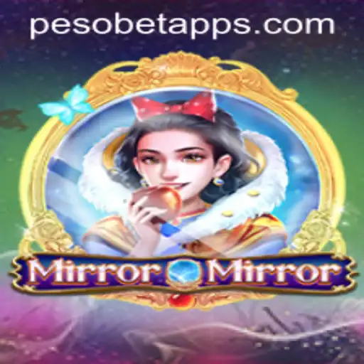Discovering the Enchanting World of MirrorMirror: A PesoBet Adventure